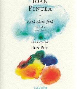 Fata catre fata. Poeme alese - Ioan Pintea