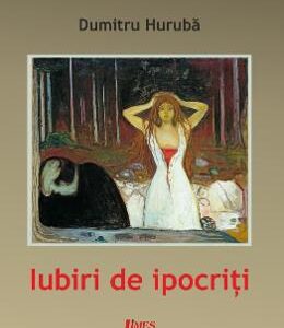 Iubiri de ipocriti - Dumitru Huruba