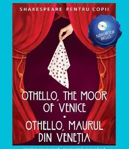 Othello, the Moor of Venice. Othello, maurul din Venetia + CD - William Shakespeare