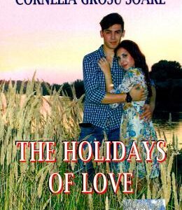 The Holidays of Love - Cornelia Grosu-Soare