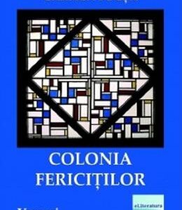 Colonia fericitilor - Carmen Focsa