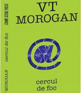 Cercul de foc - VT Morogan