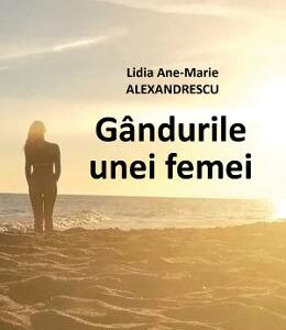 Gandurile unei femei - Lidia Ane-Marie Alexandrescu