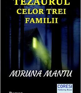 Tezaurul celor trei familii - Miruna Mantu