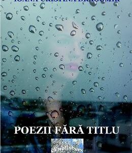 Poezii fara titlu - Ioana-Cristina Dragomir