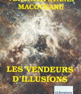 Les vendeurs d'illusions - Veronica Stanei Macoveanu