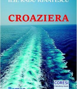 Croaziera - Ilie Radu Ignatescu