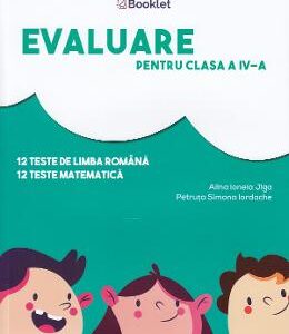 Evaluare pentru clasa 4 - Teste - Alina Ionela Jiga, Petruta Simona Iordache