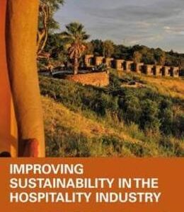 Improving Sustainability in the Hospitality Industry - Frans Melissen, Lieke Sauer