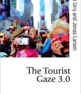 The Tourist Gaze 3.0 - Jonas Larsen, Professor John Urry