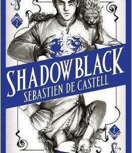 Shadowblack: Book Two in the page-turning new fantasy series - Sebastien de Castell