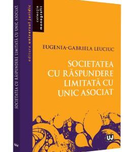 Societatea cu raspundere limitata unic asociat - Eugenia-Gabriela Leuciuc