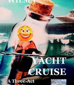 Yacht Cruise. A Three-Act Comedy - Wilma