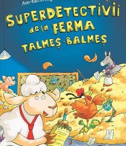 Superdetectivii de la ferma Talmes-Balmes - Ann-Katrin Heger