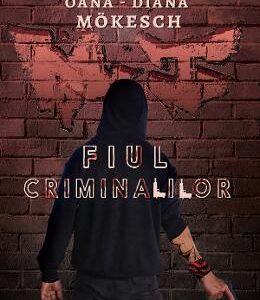 Fiul criminalilor - Oana-Diana Mokesch