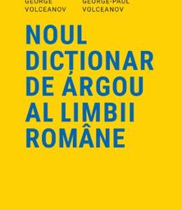 Noul dictionar de argou al limbii romane - George Volceanov