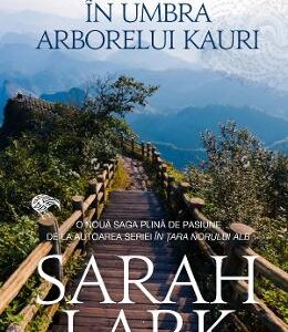 In umbra arborelui kauri. Trilogia Kauri Vol.2 - Sarah Lark