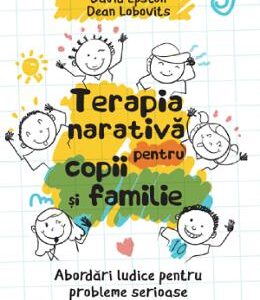 Terapia narativa pentru copii si familie - David Epston, Jennifer Freeman, Dean Lobovits