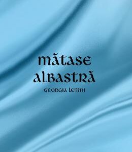 Matase albastra -  Georgia Lemni