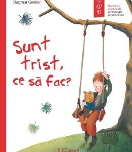 Sunt trist, ce sa fac? - Dagmar Geisler