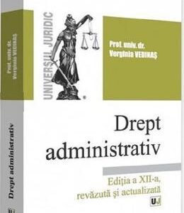 Drept administrativ Ed.12 - Verginia Vedinas