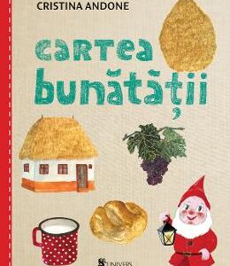 Cartea bunatatii - Cristina Andone