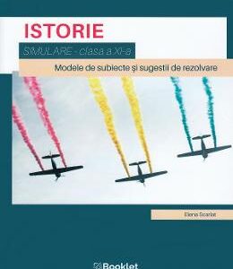 Istorie - Clasa 11 - Simulare - Elena Scarlat