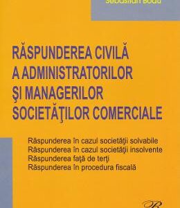 Raspunderea civila a administratorilor si managerilor societatilor comerciale - Sebastian Bodu