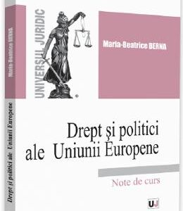 Drept si politici ale Uniunii Europene - Maria-Beatrice Berna