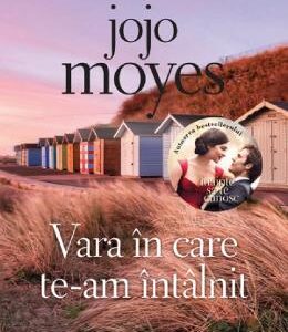 Vara in care te-am intalnit - Jojo Moyes