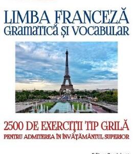 Limba franceza. Gramatica si vocabular. 2500 de exercitii tip grila - Ionut Pepenel