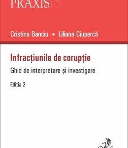 Infractiunile de coruptie Ed.2 - Cristina Banciu, Liliana Ciuperca