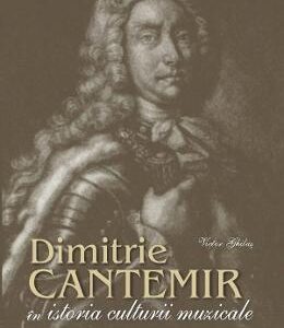 Dimitrie Cantemir in istoria culturii muzicale - Victor Ghilas