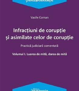 Infractiuni de coruptie si asimilate celor de coruptie - Vasile Coman