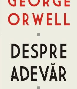 Despre adevar - George Orwell