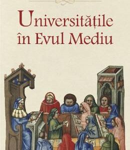 Universitatile in Evul Mediu - Jacques Verger