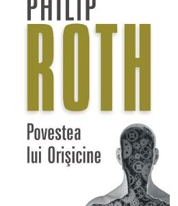 Povestea lui Orisicine - Philip Roth