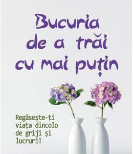 Bucuria de a trai cu mai putin - Joshua Becker