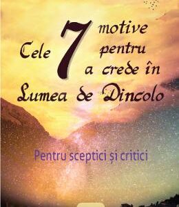 Cele 7 motive pentru a crede in Lumea de Dincolo - Jean-Jacques Charbonier