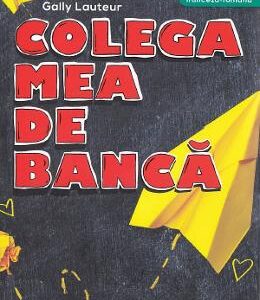 Colega mea de banca - Gally Lauteur