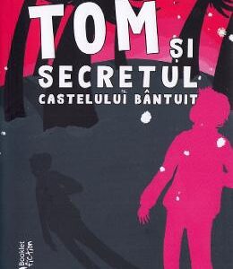 Tom si secretul castelului bantuit - Stephanie Benson