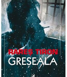 Greseala - Rares Tiron