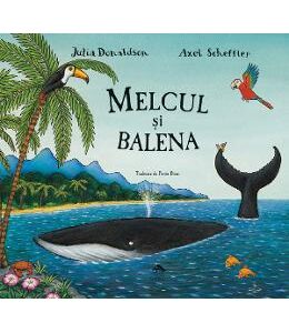 Melcul si balena - Julia Donaldson,  Axel Scheffler