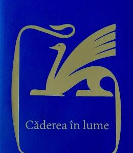 Caderea in lume - Constantin Toiu