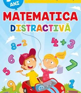 Matematica distractiva 5-7 ani. Coloreaza si invata! - Sveta Albu