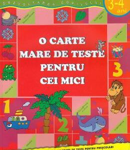 O carte mare de teste pentru cei mici 3-4 ani - S.E. Gavrina