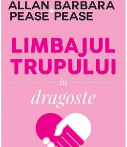 Limbajul trupului in dragoste - Allan Pease, Barbara Pease