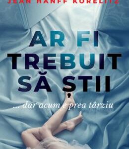 Ar fi trebuit sa stii - Jean Hanff Korelitz