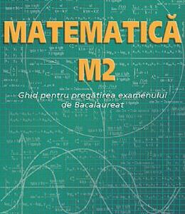 Matematica M2. Ghid pentru Bacalaureat - Petre Nachila