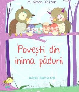 Povesti din inima padurii - M. Simon Katalin